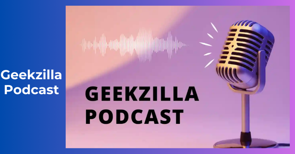 Geekzilla Podcast